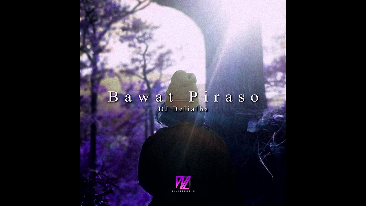 Bawat Piraso - DJ Belialba (Official Audio)