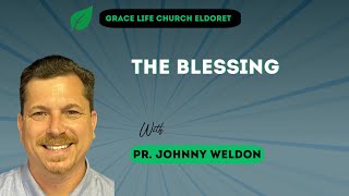 The Blessing || Pastor Johnny Weldon