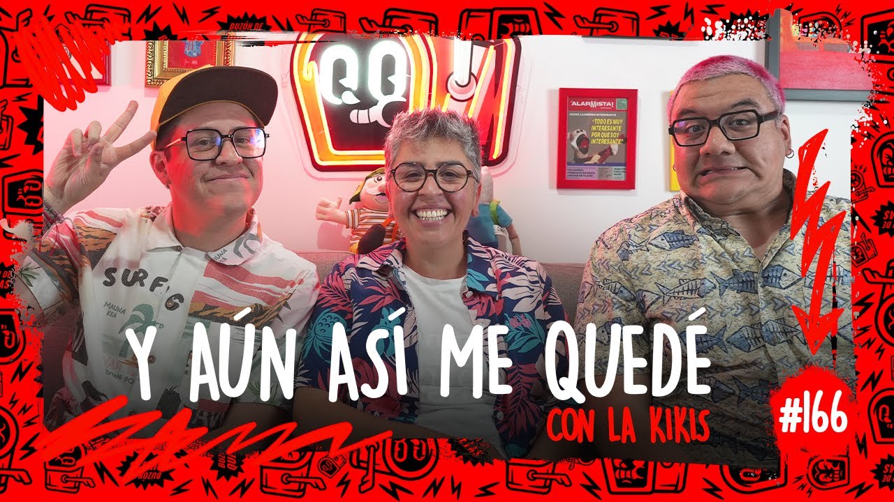 Buzón de quejas / Episodio 166 / Y aún así me quedé con La Kikis