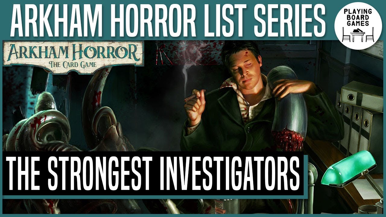 arkham horror card game best investigators Investigator Expansion Review: The Evergreen Arkham Horror Investigator Power Levels