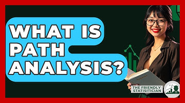 What Is Path Analysis? - The Friendly Statistician