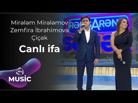 Mirələm Mirələmov & Zemfira İbrahimova & Çiçək - Canlı ifa