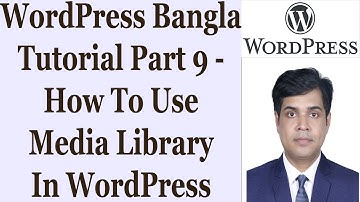 WordPress Bangla Tutorial Part 9 - How To Use Media Library In WordPress