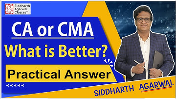CA or CMA | Which Course is better? | Siddharth Agarwal