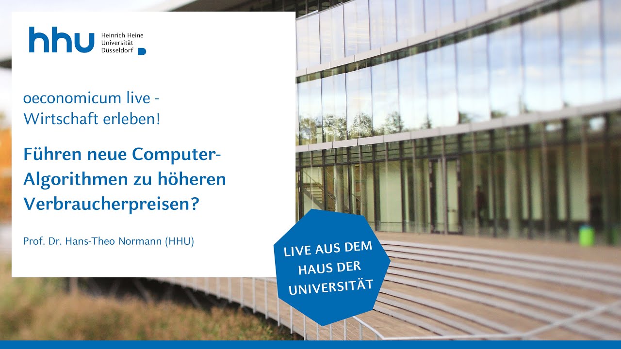 HHU - oeconomicum live: Führen neue Computer-Algorithmen zu höheren Verbraucherpreisen?