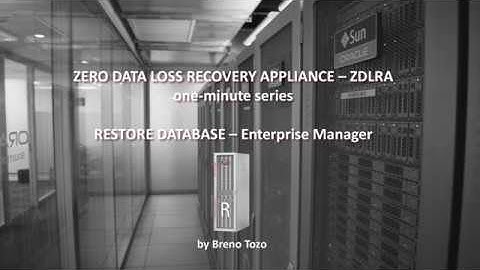 07  ZDLRA RESTORE DATABASE ENTERPRISE MANAGER