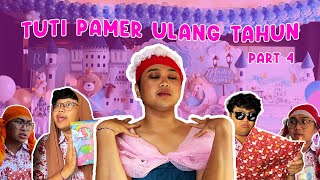 DRAMA TUTI PAMER ULANG TAHUN MEWAH - Part 4