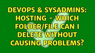 Celebrity DevOps & SysAdmins: hosting - which folder/file can I delete without causing problems? Net Worth