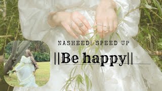 Be Happy  Speed Up Nasheed  Othman Al Ibrahim 