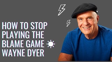 How To Stop Playing The Blame Game ☀️ Wayne Dyer
