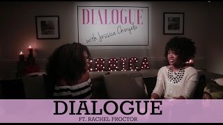 'DIALOGUE with Jessica Chinyelu' │ My Best Year Ever ft. Rachel Proctor by Jessica Chinyelu 1,991 views 8 years ago 22 minutes