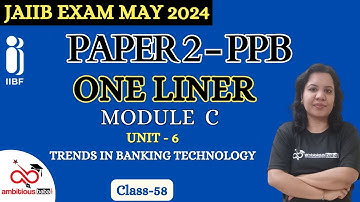 JAIIB May 2024 | JAIIB - One Liner Series | PPB - Module C, Unit 6 | Ambitious Baba