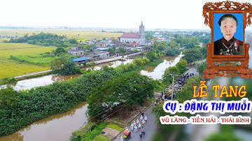 lễ tang cụ : Đặng Thị Muỗi /Thôn Hưng Đạo  - Xã Vũ Lăng - Tiền Hải - Thái Bình 2025