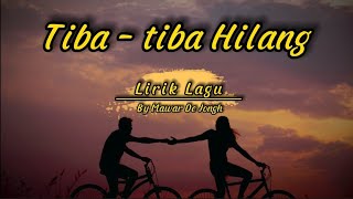 Mawar De Jongh - Tiba - tiba Hilang ( Lirik Lagu )