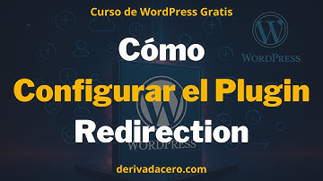 Cómo configurar el plugin Redirection | Curso de WordPress #21
