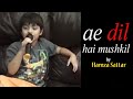 Ae dil hai mushkil sung by 4 years old hamza sattar