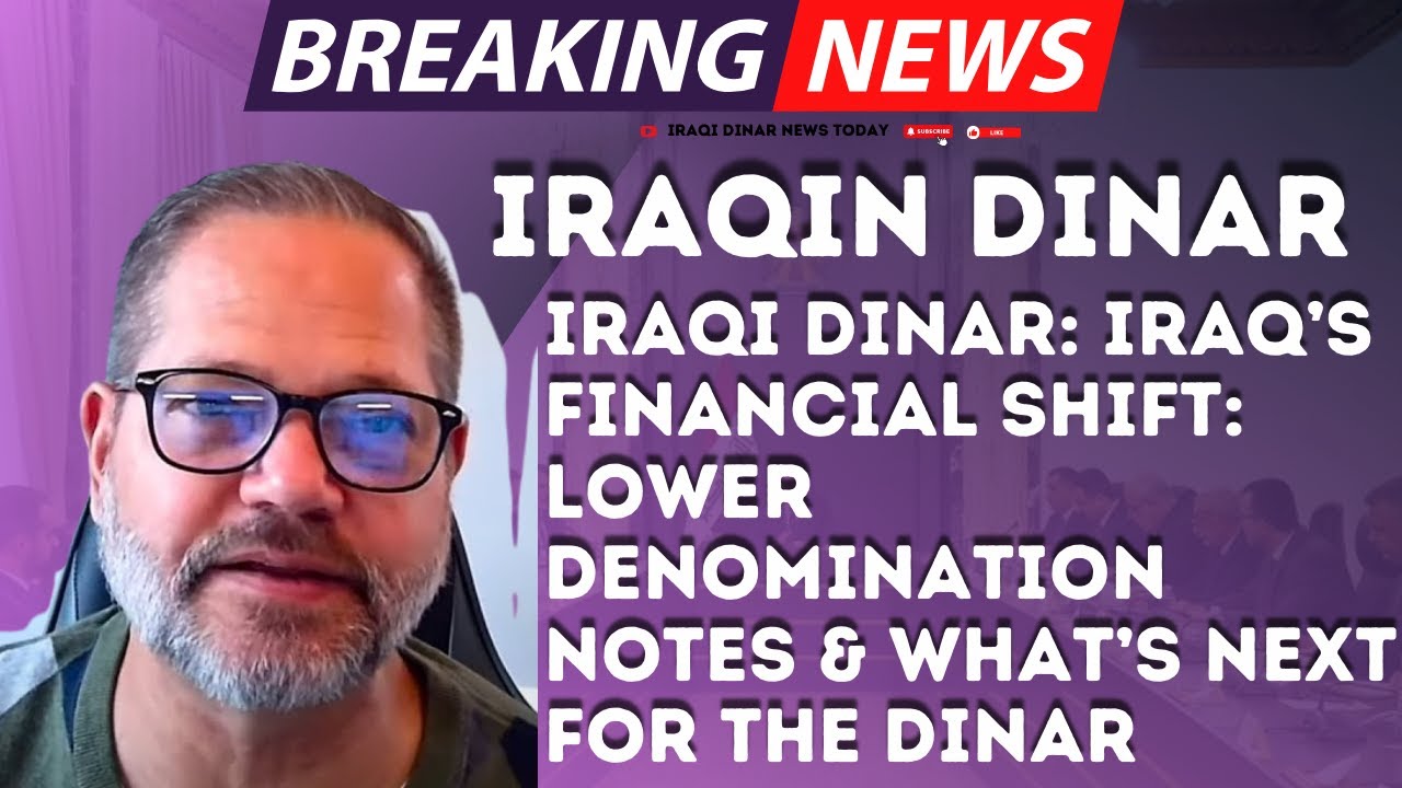 Iraqi Dinar: Iraq’s Financial Shift: Lower Denomination Notes & What’s Next for the Dinar