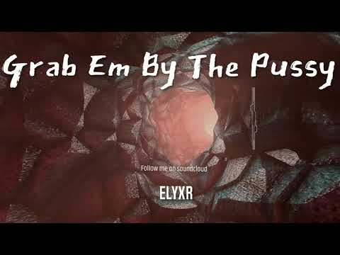 Grab Em By The Pussy - YouTube