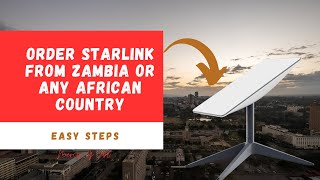 How to order the Fastest Internet Starlink from Zambia or Any African Country (Easy Steps)