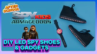 Craft Your Own Spy Gear! DIY Light Up Sneakers + Watch | Spy Kids: Armageddon | Netflix After School