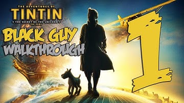The Adventures of TinTin Secret Of The Unicorn Walkthrough Part 1 (Lets Play/Playthrough)