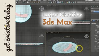 Get Creative Today with 3ds Max - Lathe Modifier