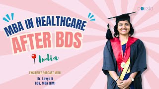 MBA In Healthcare Management after BDS | Healthcare Career Expert: Dr. Lavya N MBA In Healthcare Management after BDS | Healthcare Career Expert: Dr. Lavya N