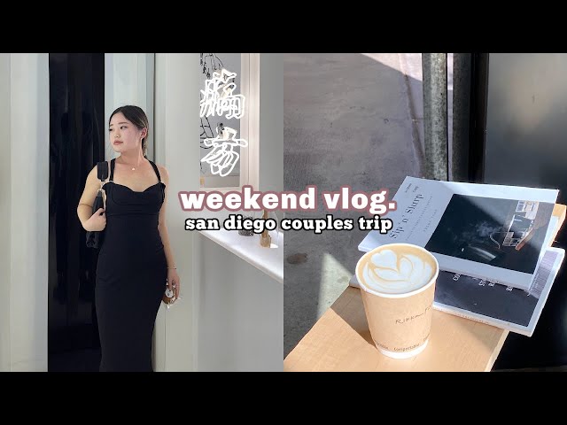 💌 WEEKEND VLOG: couples trip to san diego, what i ate, best date spots 🌮 class=