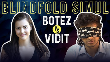 VIDIT VS BOTEZ BLINDFOLD CHESS -  #funhighlights