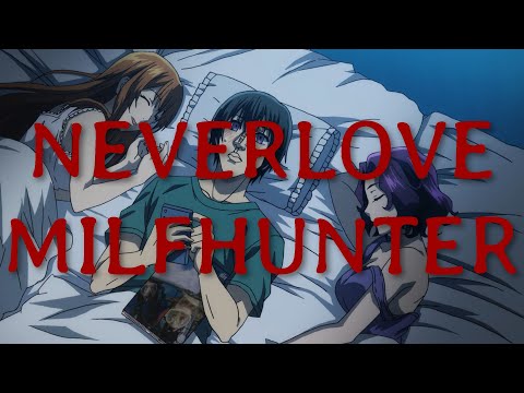 NEVERLOVE - Milfhunter (Аниме клип) AMV Милфхантер