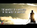 The mindset of a warrior in the midst of warfare  kevin zadai