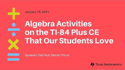Webinar: Algebra Activities on the TI-84 Plus CE Graphing Calculator That Our Students Love