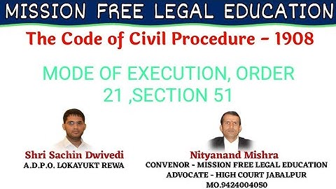MODE OF EXECUTION, ORDER 21 ,SECTION 51,THE CODE OF CIVIL PROCEDURE  1908 BY SACHIN DWIVEDI