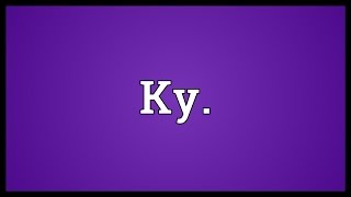 Ky. Meaning