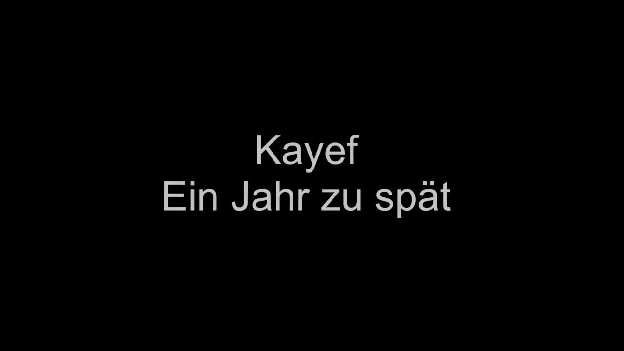 Kayef Ein Jahr Zu Spät Lyrics Chords Chordify