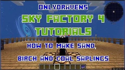 Minecraft - Sky Factory 4 - How To Make Sand, Birch and Coal Saplings