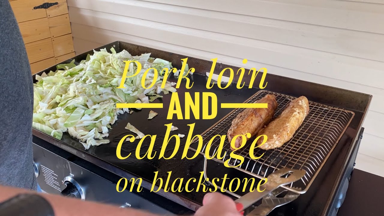 Blackstone pork tenderloin and cabbage