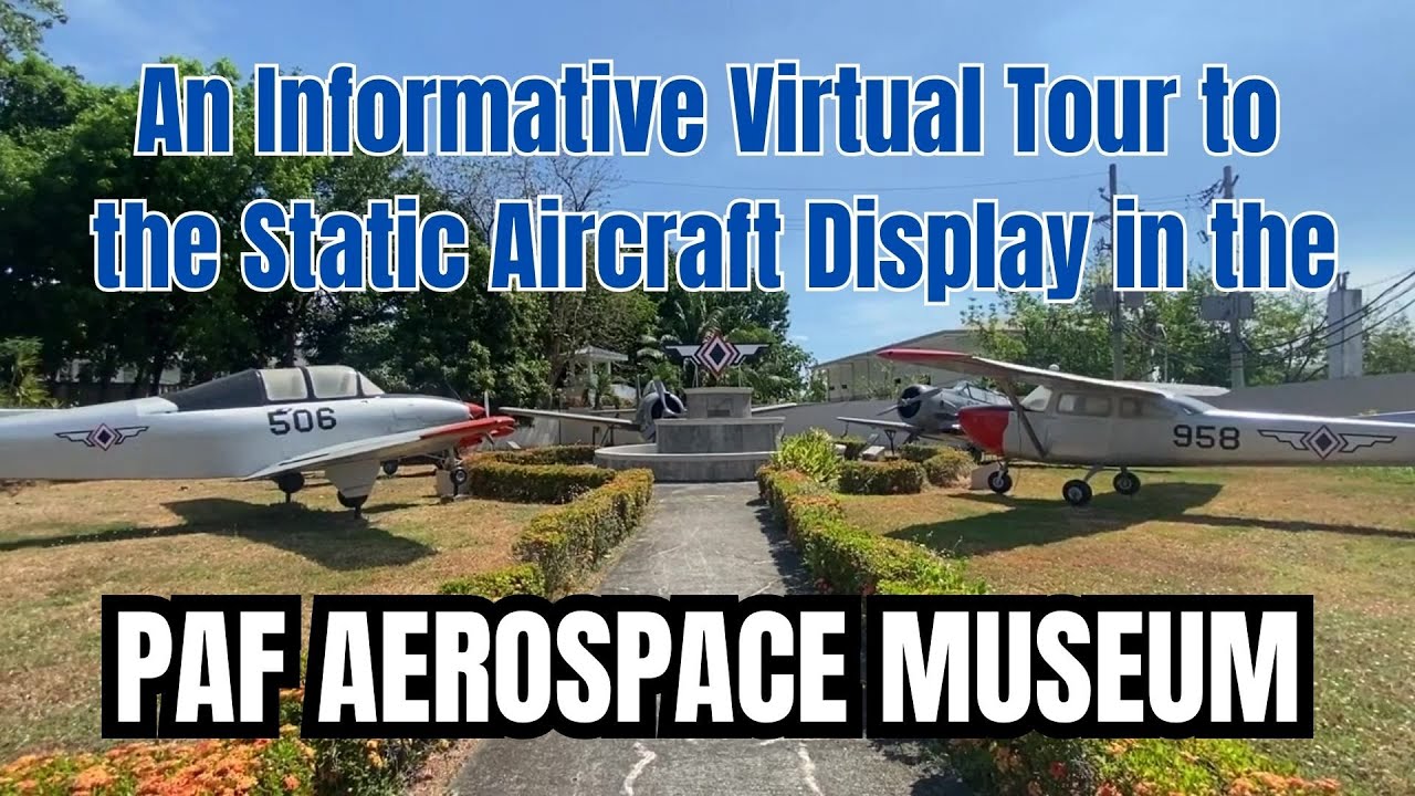 An Informative Virtual Tour to the PAF Museum