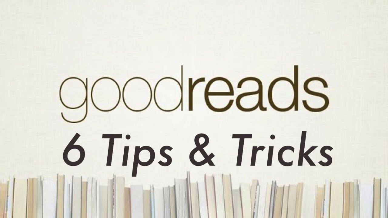 6 Goodreads Tips Hidden Features Youtube