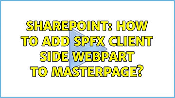 Sharepoint: How to add SPFx client side webpart to MasterPage?