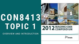 CON8413: TOPIC 1 (OVERVIEW OF 2012 ONTARIO BUILDING CODE)