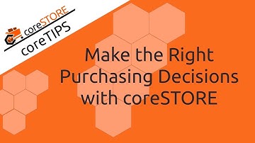 Make the Right Purchasing Decisions with coreSTORE