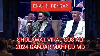 SHOLAWAT 2024 GANJAR MAHFUD GUS ALI MAFIA SHOLAWAT