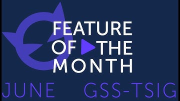 June Feature of the Month - GSS-TSIG