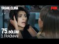 Yasak Elma 75. Bölüm 3. Fragmanı