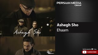 Ehaam - Ashegh Sho ( ایهام - عاشق شو )