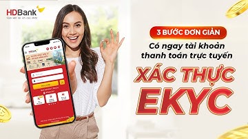 3 BƯỚC ĐƠN GIẢN - CÓ NGAY TÀI KHOẢN HDBANK