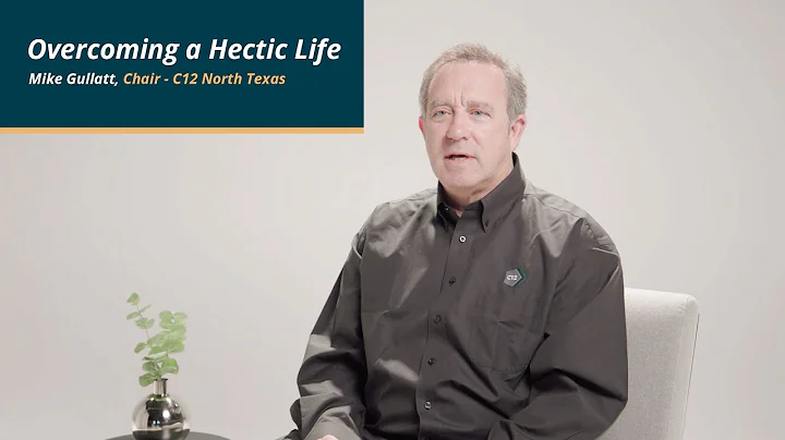 Overcoming a Hectic Life - Mike Gullatt - Chair, C...