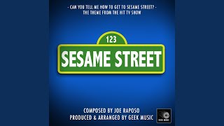 Sesame Street - Can You Tell Me How To Get To Sesame Street? - Main Theme