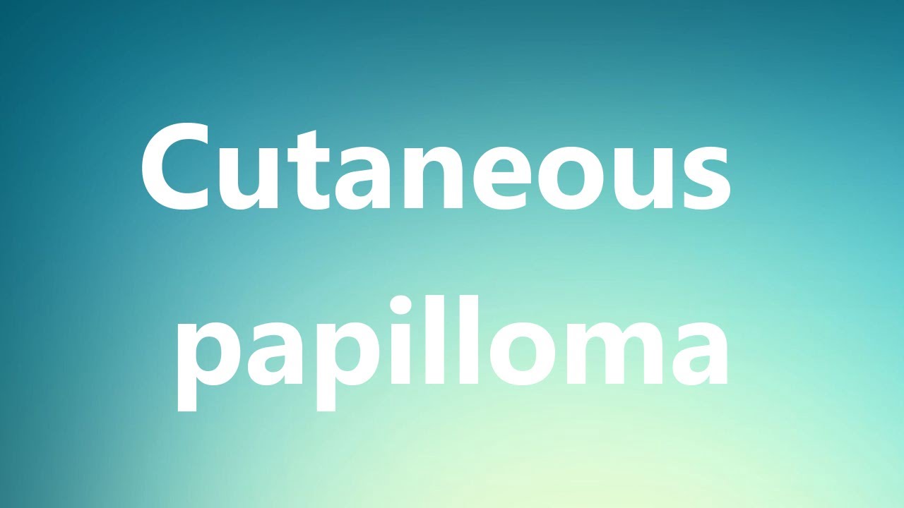Papillomas how to pronounce, Papillomas how to pronounce